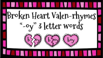 Preview of Broken Heart Valentine Valen-Rhymes Phonics Blends -OY 3 Letter Words