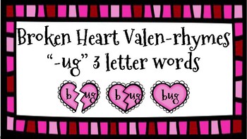 Preview of Broken Heart Valentine Valen-Rhymes Phonics Blends -UG 3 Letter Words