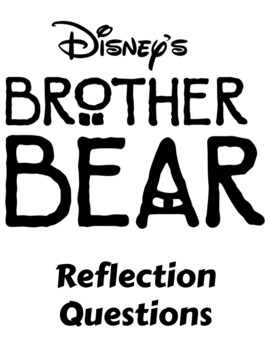 Preview of Brother Bear Movie Reflection Questions