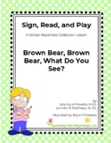 Brown Bear, Brown Bear - A Sign, Read & Play ASL Lesson Plan