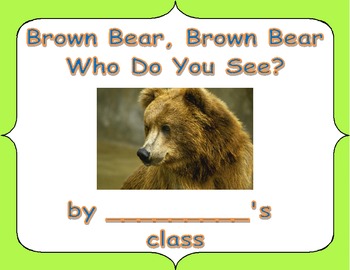 Preview of Brown Bear Class Book based on "Brown Bear, Brown Bear What do you See?"