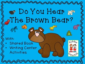 Preview of Brown Bear Writing Tubs with Shared Book and Writing Center Activities.