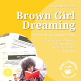 Brown Girl Dreaming End of Book Assessments for Middle Sch