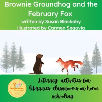Preview of Brownie Groundhog and the February Fox by Susan Blackaby library activities