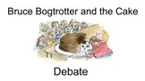 Bruce BogTrotter and the Cake Debate Slideshow 