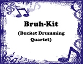 Bruh-Kit (Bucket Drumming Quartet)