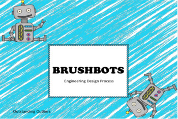 Preview of BrushBot Engineering: Investigating the Engineering Design Process