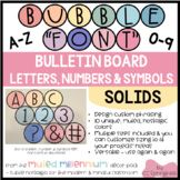 Bubble Font Solids | Bulletin Board A-Z Letters, 0-9 Numbe