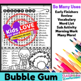 Bubble Gum Word Search Activity : Early Finishers : Mornin