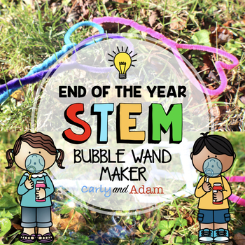 Preview of Build a Bubble Wand End of the Year STEM Challenge
