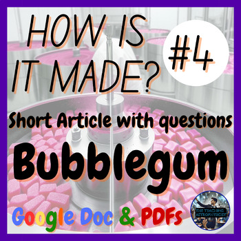 Preview of Bubblegum | How is it made? #4 | Design | Technology | STEM (Google Version)