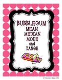 Bubblegum Mean Median Mode Range
