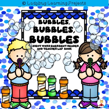 Preview of Bubbles, Bubbles, Bubbles  (A Sight Word Emergent Reader)