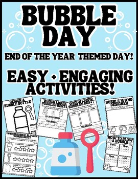 Preview of Bubbles Day Activities for End of the Year Themed Day