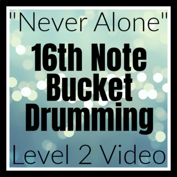 Preview of Bucket Drumming Level 2 Video "Never Alone" Distance Learning Music 16th Notes
