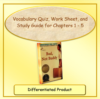 Preview of Bud, Not Buddy Vocabulary Quiz, Work Sheet and Study Guide for Chapters 1 - 5