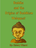 Buddha and the Origins of Buddhism Webquest