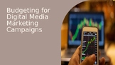 Budgeting Considerations for Digital Media Marketing Campa