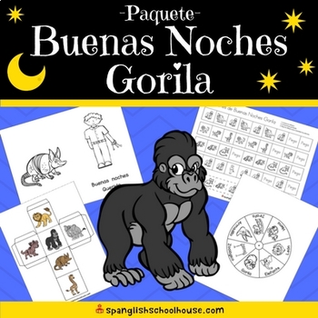 Buenas Noches, Gorila - Paquete de Actividades by Spanglish Schoolhouse