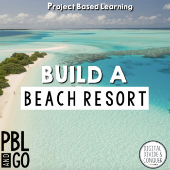 Preview of Build A Beach Resort PBL, A Project Based Learning Activity for Math and ELA