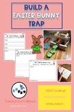 Build A Easter Bunny Trap: STEM, Reading, and Writing Activity