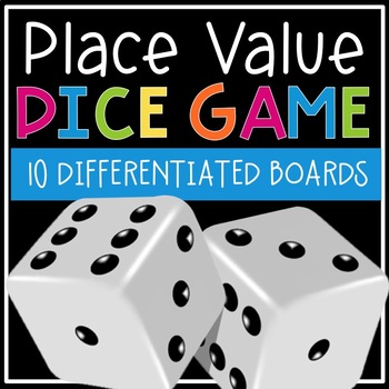 Place Value & Comparing Numbers Dice Game Bundle (10 Differentiated
