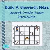 Build A Snowman Maze Unplugged Computer Science Activity  