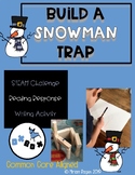 Build A Snowman Trap: STEAM, Reading, and Writing Activity
