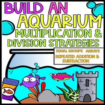 Preview of Build An Aquarium: Multiplication and Division Strategies