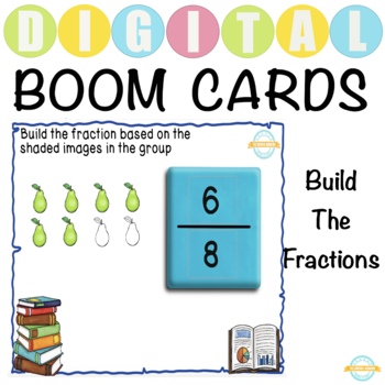 Preview of Build The Fractions Activity - Boom Cards™