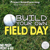 Build Your Own Field Day! Project Based Learning (PBL) Pri