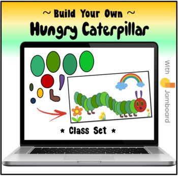 Preview of Build Your Own Hungry Caterpillar (Class Set) - Spring Jamboard