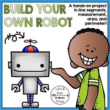 Preview of Build Your Own Robot Hands-On Measurement and Line Segment Activity