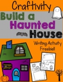 Build a Haunted House Craftivity & Writing Activity