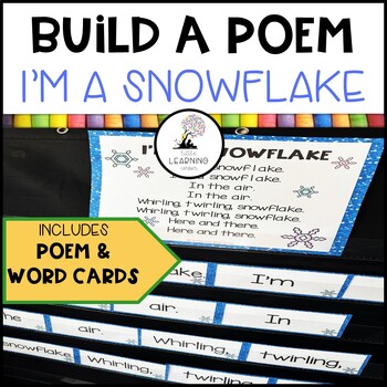 Preview of Build a Poem ~ I'm a Snowflake ~ Winter poem for pocket chart center