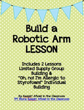 Preview of Build a Robotic Arm Lessons - Group and Individual
