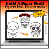 Build a Sugar Skull - Day of the Dead/ Día de los Muertos 