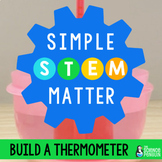 Thermometer Simple STEM Challenge | 5th Grade NGSS TEKS Ma