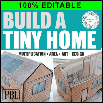 Preview of Build a Tiny Home House - Math & Design - 100% Editable