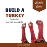 Build a Turkey Melodic Game {Do}
