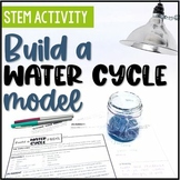Water Cycle Model - STEM Activity & Assessment