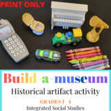 Build-a-museum: Historical Artifact Activity for Grades 1 - 4