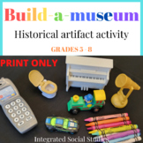 Build-a-museum: Historical Artifact Activity for Grades 5 - 8