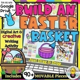 Build an Easter Basket: Digital Art & Creative Writing Eas