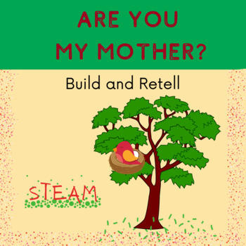 Preview of Build and Retell ~ Are You My Mother?  STEAM PROJECT and sequence of events