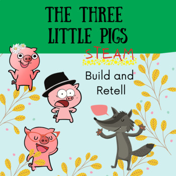 Preview of Build and Retell the story The Three Little Pigs STEAM PROJECT