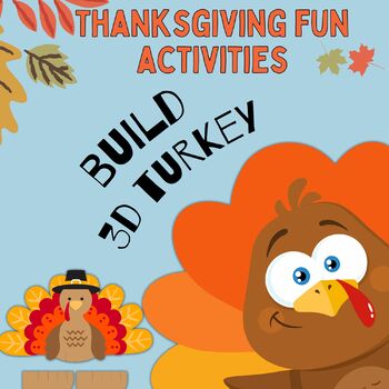 Build your Own 3D Turkey | Be Creative, Cut and Glue to complete the Turkey