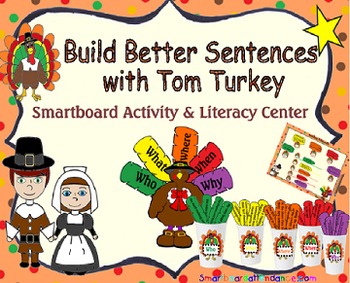 Preview of Building Better Sentences w/ Tom Turkey Smartboard Activity  & Literacy Center