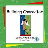 Building Character - 2 Workbooks - Daily Living Skills