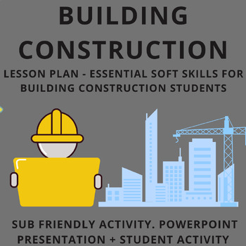 Preview of Building Construction Lesson Plans - Essential Soft Skills (Workforce Skills)